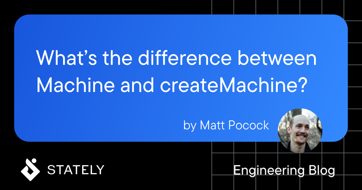 Whats The Difference Between Machine And Createmachine Stately