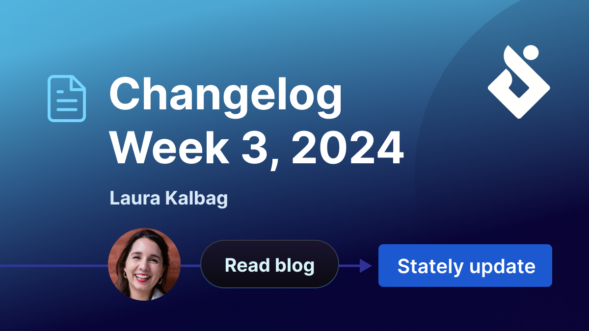 Changelog Week 3 2024 Stately